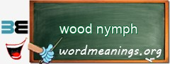 WordMeaning blackboard for wood nymph